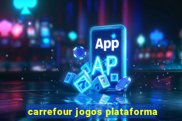 carrefour jogos plataforma